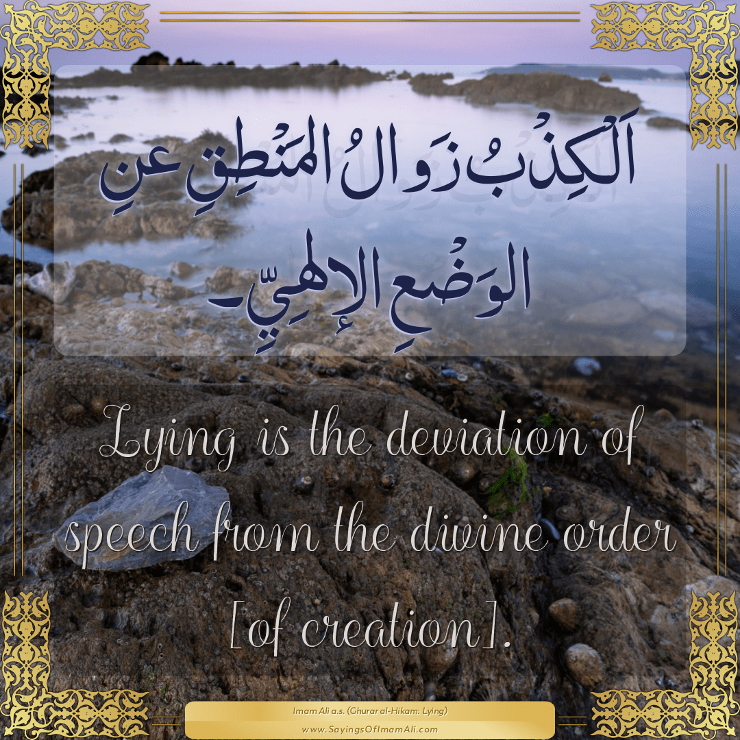 Lying is the deviation of speech from the divine order [of creation].